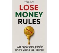 LOSE MONEY RULES: Las reglas para perder dinero como un Tiburón