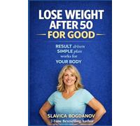 Lose Weight After 50 For Good: Result-Driven, Simple Plan, Works With Your Body