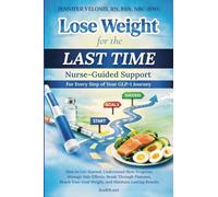 Lose Weight for the Last Time: Nurse-Guided Support for Every Step of Your GLP-1 Journey