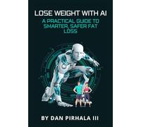 Lose Weight with AI: A Practical Guide to Smarter, Safer Fat Loss