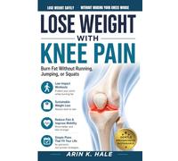 LOSE WEIGHT WITH KNEE PAIN: Burn Fat Without Running, Jumping, or Squats