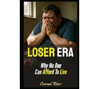Loser Era: Why No One Can Afford To Live