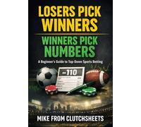 Losers Pick Winners, Winners Pick Numbers: A Beginner’s Guide to Top-Down Sports Betting