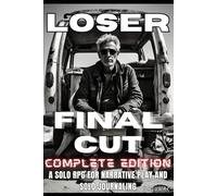 Losers - The Complete Edition: A Solo Journaling Experience (Final Cut)