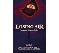 Losing Air: Dark and Strange Tales