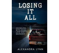 Losing it All: Houseless, with Love, Dogs and Sausages