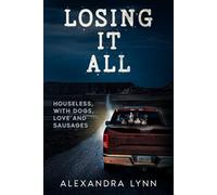 Losing it All: Houseless, with Love, Dogs and Sausages