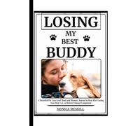 Losing My Best Buddy: A Heartfelt Pet Loss Grief Book and Memory Journal to Heal After Losing Your Dog, Cat, or Beloved Companion