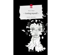 ~ Losing myself ~. Life is a Story - story.one