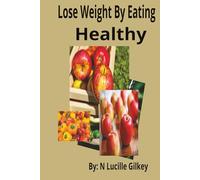 Losing Weight By Eating Healthy