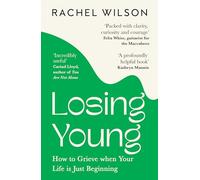 Losing Young: How to Grieve When Your Life is Just Beginning