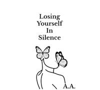 Losing Yourself In Silence: The Things I Couldn't Say