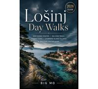 Lošinj Day Walks: Easy Scenic Routes, Sea View Trails, Hidden Coves, Charming Island Villages & Practical Visitor Guide