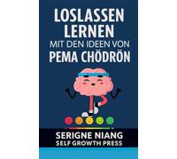 Loslassen lernen mit den Ideen von Pema Chödrön