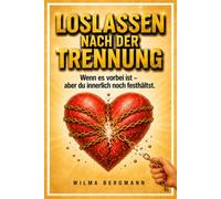 LOSLASSEN NACH DER TRENNUNG: Wenn es vorbei ist - aber du innerlich noch festhältst