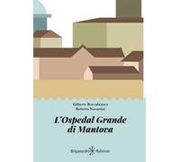 L'Ospedal Grande di Mantova