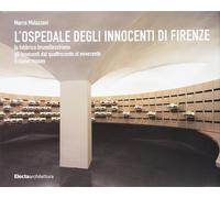 L'Ospedale degli Innocenti - Mulazzani Marco