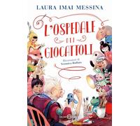 L'OSPEDALE DEI GIOCATTOLI - IMAI MESSINA LAURA - Salani
