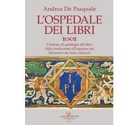 L'ospedale dei libri. L'Istituto di patologia del libro dalla fondazione all'ing