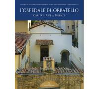 - L'ospedale di Orbatello. Carità e arte a Firenze.