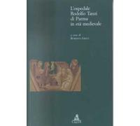 L'ospedale Rodolfo Tanzi di Parma in età medievale