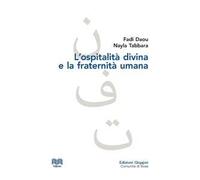 L' ospitalità divina e la fraternità umana. L'altro nel dialogo islamo-cristiano