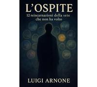 L'Ospite: 12 reincarnazioni della sete che non ha volto