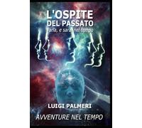 L'OSPITE DEL PASSATO: Parla, e sarai nel tempo.