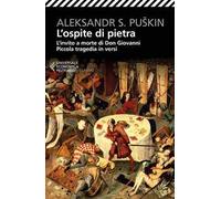 L'ospite di pietra. L'invito a morte di Don Giovanni. Piccola tragedia in versi. Testo russo a fronte