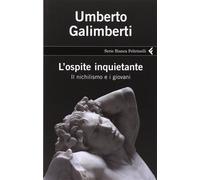 L'ospite inquietante. Il nichilismo e i giovani - Galimberti Umberto