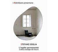 L'ospite permanente o della nostalgia del futuro