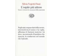 L'ospite più atteso. Vivere e rivivere le emozioni della maternità