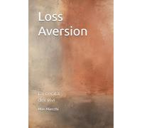 Loss Aversion: La cecità dei vivi