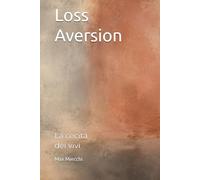 Loss Aversion: La cecità dei vivi