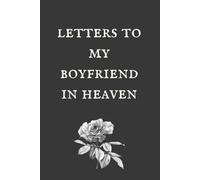 loss of Boyfriend grief journal: Loss of Boyfriend Gift for Grieving Girlfriend , Sympathy Condolence for Women Mourning Loss of Boyfriend . Bereavement Remembrance Memorial Book