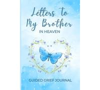 Loss of Brother Guided Grief Journal: Sympathy Gift for Grieving Sister | Memorial Keepsake to Remember, Reflect, and Write Letters to Heaven