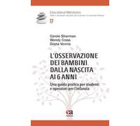 L'osservazione dei bambini dalla nascita ai 6 anni. Una guida pratica per studenti e operatori per l’infanzia