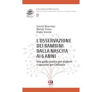 L'osservazione dei bambini dalla nascita ai 6 anni. Una guida pratica per studenti e operatori per l’infanzia