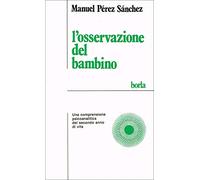 L'osservazione del bambino. Una comprensione psicoanalitica del secondo anno di vita