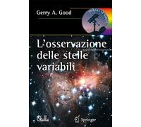 L' osservazione delle stelle variabili. Ediz. illustrata