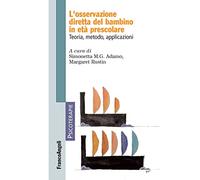 L' osservazione diretta del bambino in età prescolare. Teoria, metodo, applicazioni