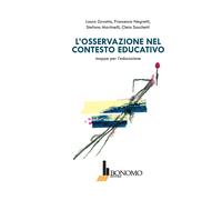 L'osservazione nel contesto educativo. Mappe per l'educazione - 2