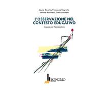 L'osservazione nel contesto educativo. Mappe per l'educazione