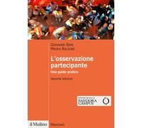 L'osservazione partecipante. Una guida pratica - 2022 - Il Mulino