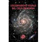 L'osservazione visuale del cielo profondo. Ediz. illustrata - Albano Salvatore