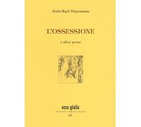 L'ossessione e altre prose