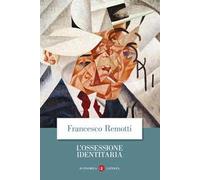 L'ossessione identitaria