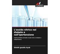 L'ossido nitrico nel diabete e nell'ipertensione: Analisi quantitativa del livello di ossido nitrico nel diabete e nell'ipertensione