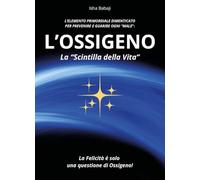 L'ossigeno, la «scintilla della vita»
