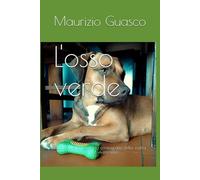 L'osso verde: Ballare la vita, create la coreografia della vostra vita per vivere felici